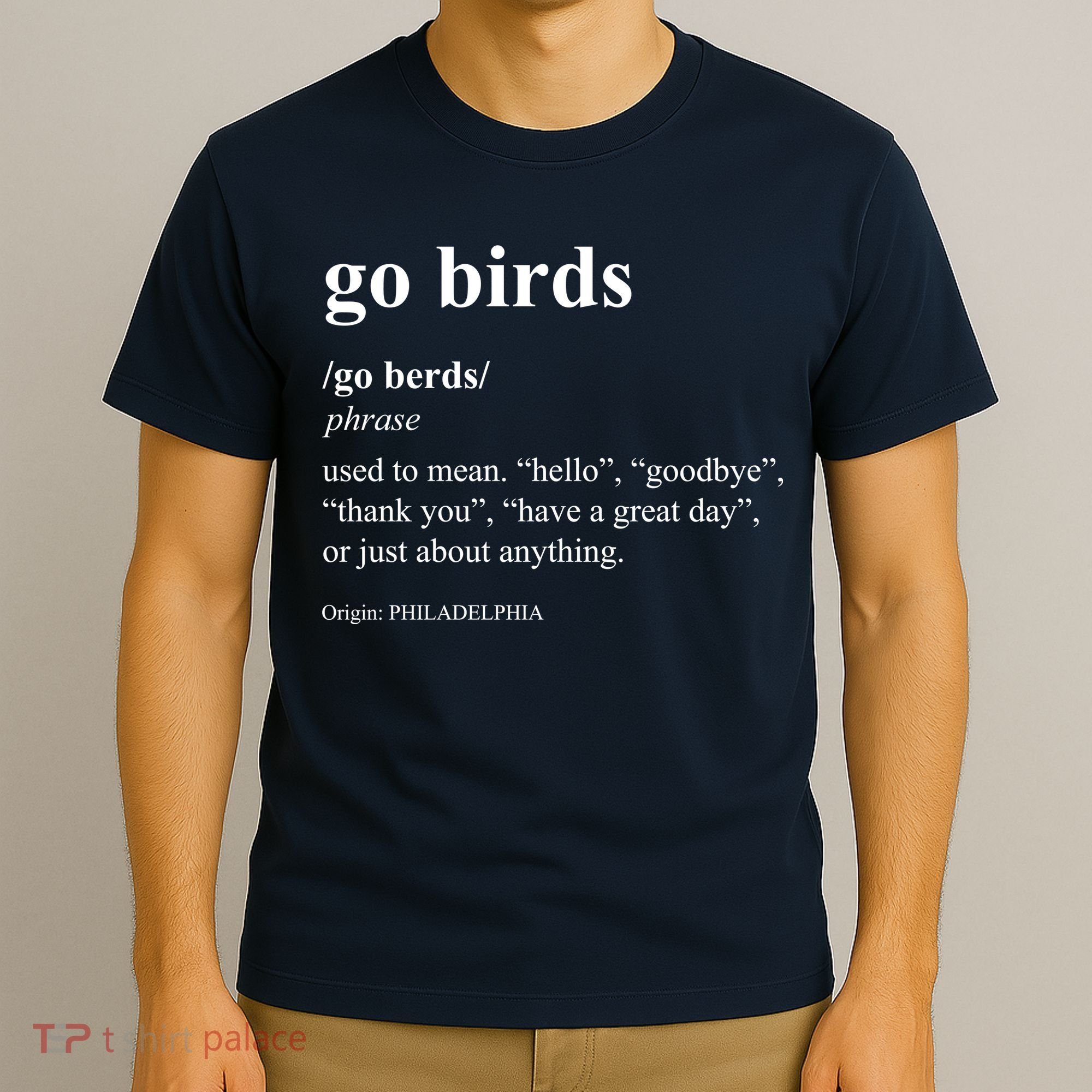Funny Go Birds Definition Philadelphia Football T-Shirt