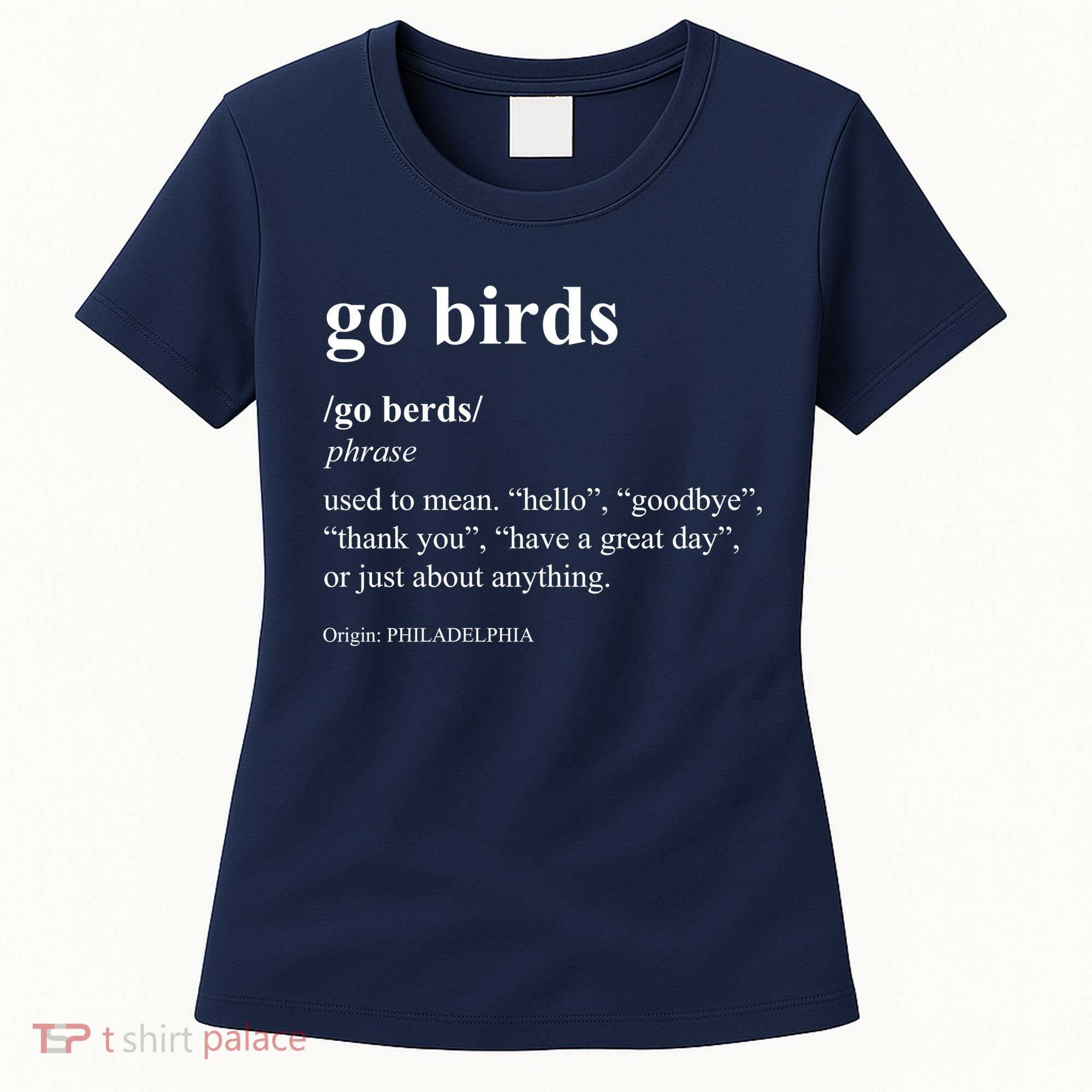 Funny Go Birds Definition Philadelphia Football Women's T-Shirt