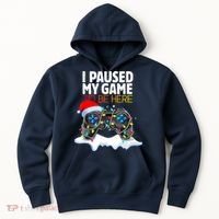 Funny Gamer Christmas I Paused My Game To Be Here Gift Hoodie thumb 0