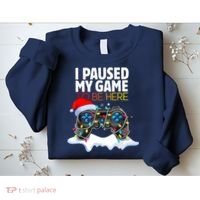 Funny Gamer Christmas I Paused My Game To Be Here Gift Sweatshirt thumb 2