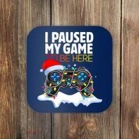 Funny Gamer Christmas I Paused My Game To Be Here Gift Coaster thumb 0