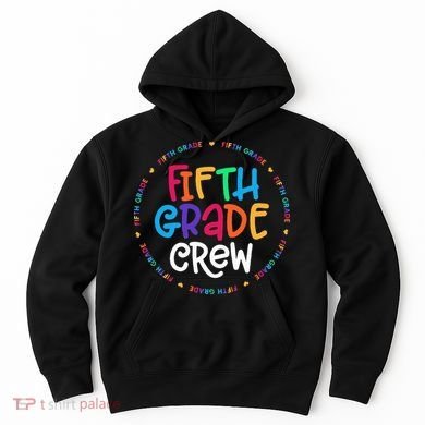 Fifth Grade Crew 5th Grade Back To School Teacher Hoodie