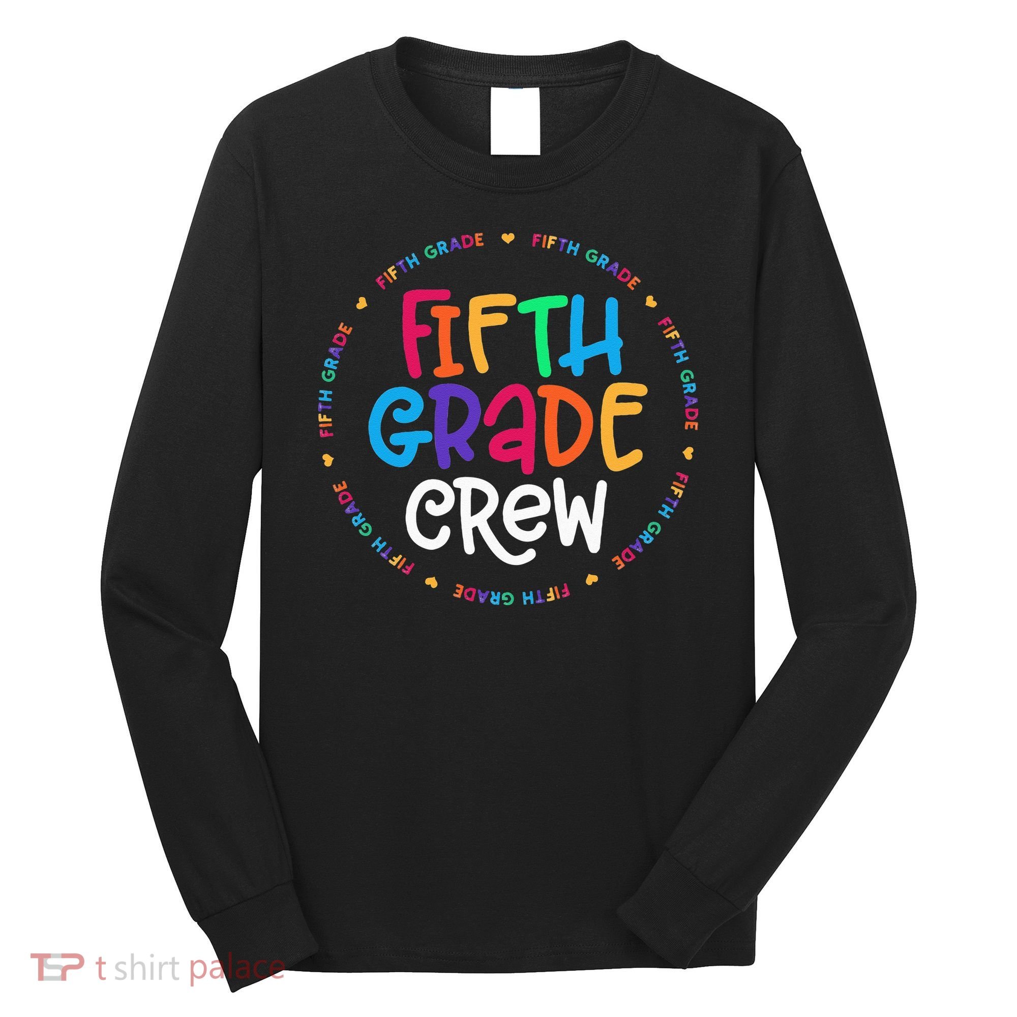 Fifth Grade Crew 5th Grade Back To School Teacher Long Sleeve Shirt