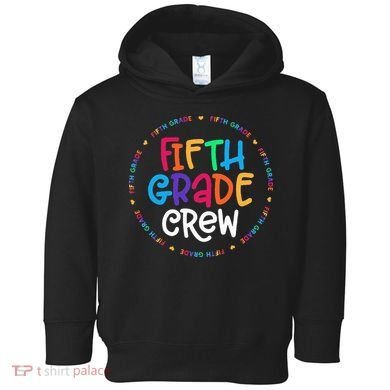 Fifth Grade Crew 5th Grade Back To School Teacher Toddler Hoodie