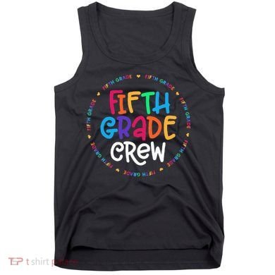 Fifth Grade Crew 5th Grade Back To School Teacher Tank Top