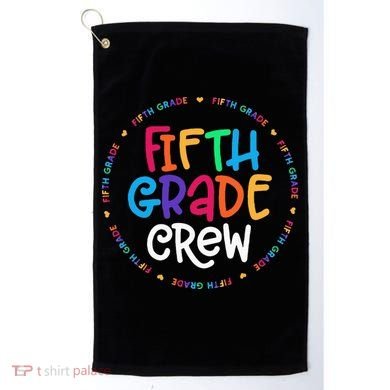 Fifth Grade Crew 5th Grade Back To School Teacher Golf Towel