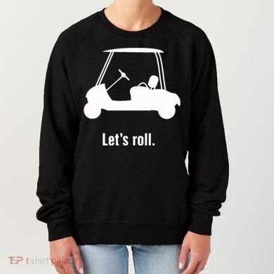 Funny Golf Cart LetS Roll Women's Sweatshirt