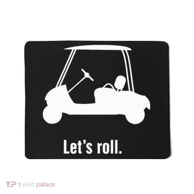 Funny Golf Cart LetS Roll Mousepad