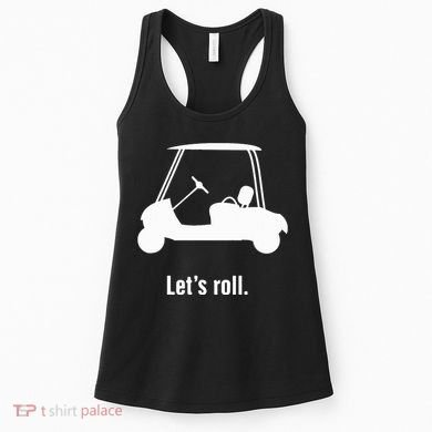Funny Golf Cart LetS Roll Women's Tank Top