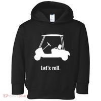 Funny Golf Cart LetS Roll Toddler Hoodie thumb 0