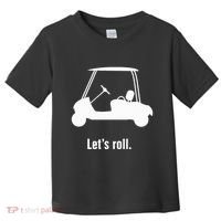 Funny Golf Cart LetS Roll Toddler T-Shirt thumb 0