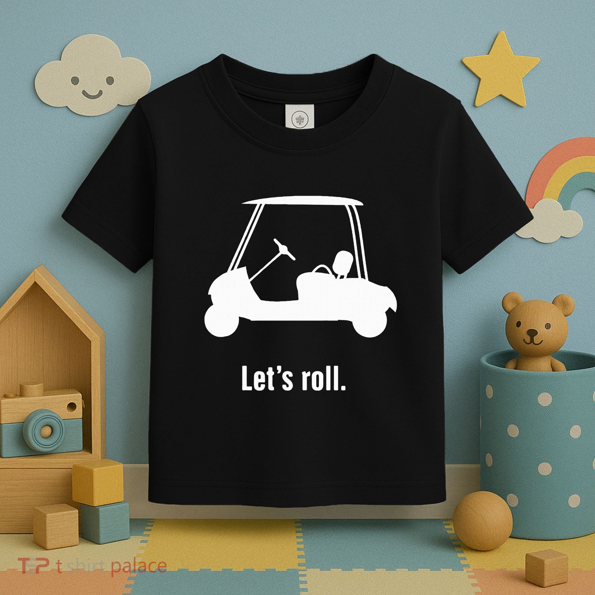 Funny Golf Cart LetS Roll Toddler T-Shirt