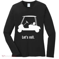 Funny Golf Cart LetS Roll Women's Long Sleeve Shirt thumb 0