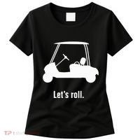 Funny Golf Cart LetS Roll Women's T-Shirt thumb 0