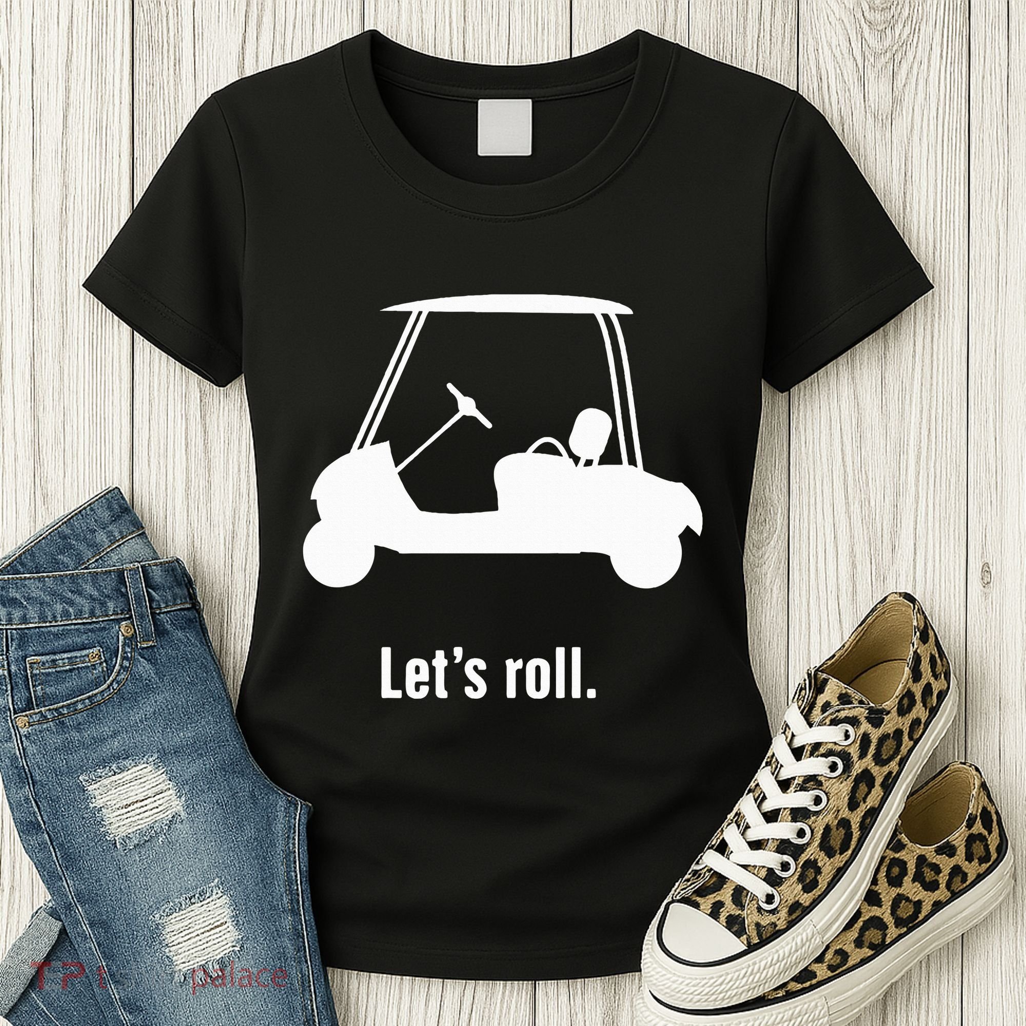 Funny Golf Cart LetS Roll Women's T-Shirt