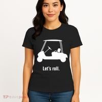 Funny Golf Cart LetS Roll Women's T-Shirt thumb 4