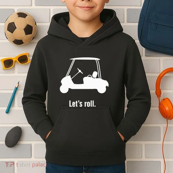 Funny Golf Cart LetS Roll Kids Hoodie