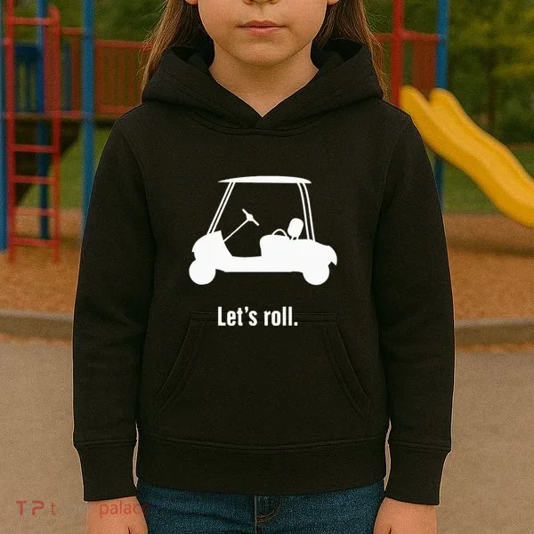 Funny Golf Cart LetS Roll Kids Hoodie