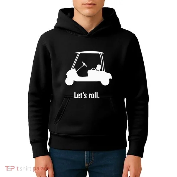 Funny Golf Cart LetS Roll Kids Hoodie