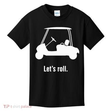 Funny Golf Cart LetS Roll Kids T-Shirt