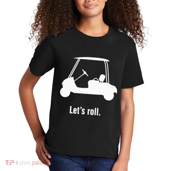 Funny Golf Cart LetS Roll Kids T-Shirt