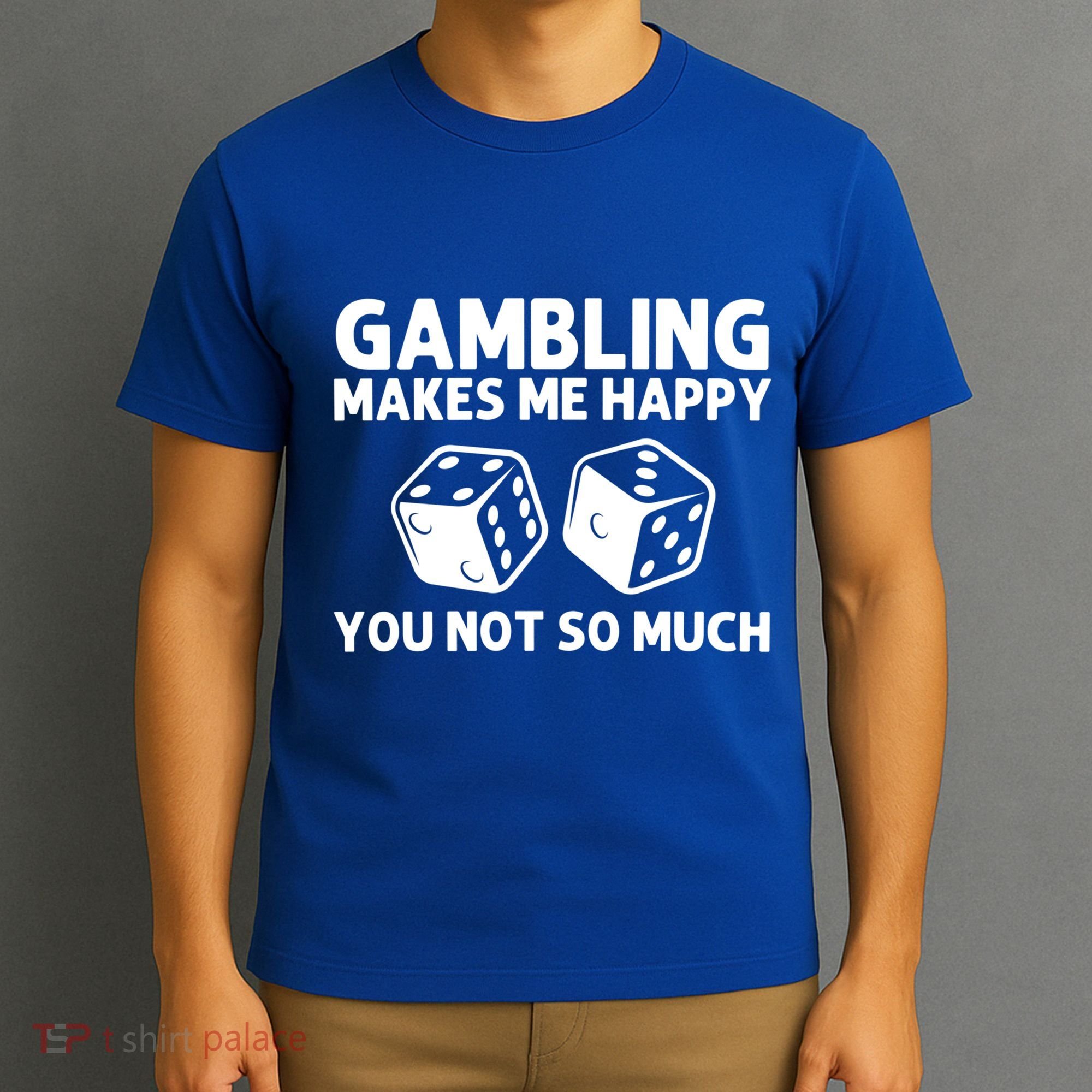Funny Gambling Casino Lovers Gambler Las Vegas Meaningful Gift T-Shirt