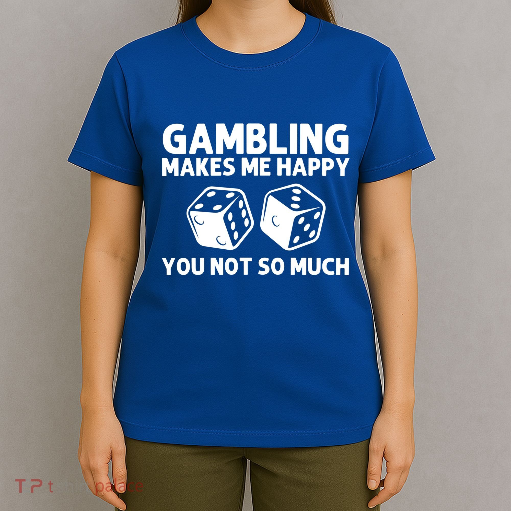 Funny Gambling Casino Lovers Gambler Las Vegas Meaningful Gift T-Shirt