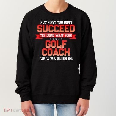 Fun Golf Coach Gift Funny Golfing Coaches Quote Great Gift Women's Sweatshirt