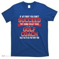 Fun Golf Coach Gift Funny Golfing Coaches Quote Great Gift T-Shirt thumb 0