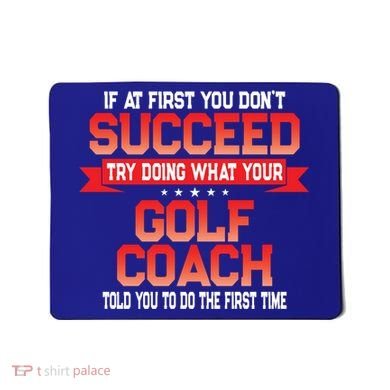 Fun Golf Coach Gift Funny Golfing Coaches Quote Great Gift Mousepad