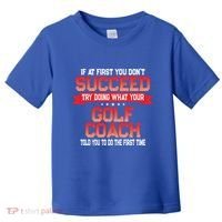 Fun Golf Coach Gift Funny Golfing Coaches Quote Great Gift Toddler T-Shirt thumb 0
