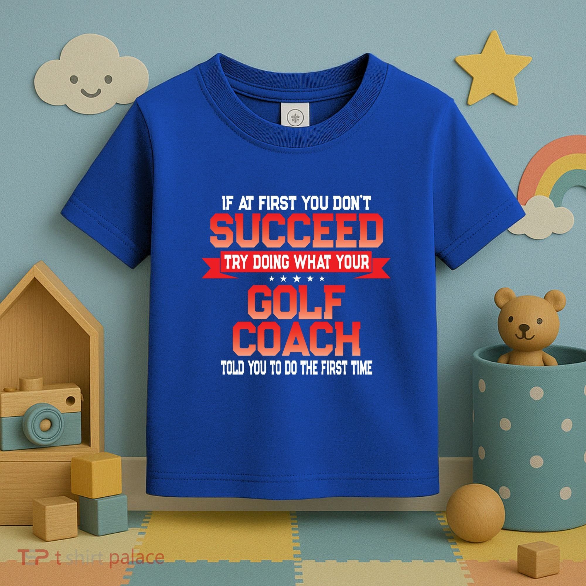 Fun Golf Coach Gift Funny Golfing Coaches Quote Great Gift Toddler T-Shirt