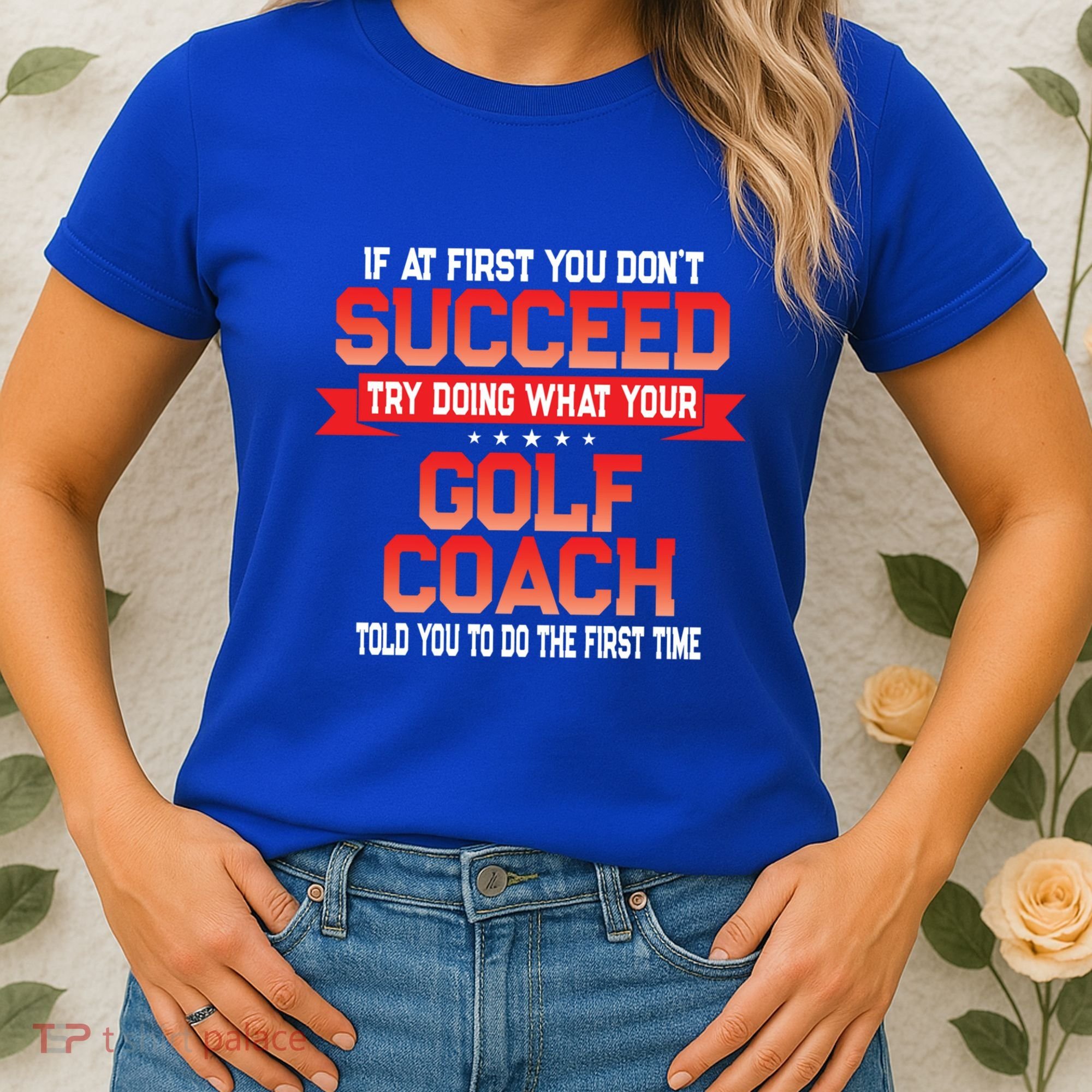 Fun Golf Coach Gift Funny Golfing Coaches Quote Great Gift Women's T-Shirt
