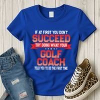 Fun Golf Coach Gift Funny Golfing Coaches Quote Great Gift Women's T-Shirt thumb 3