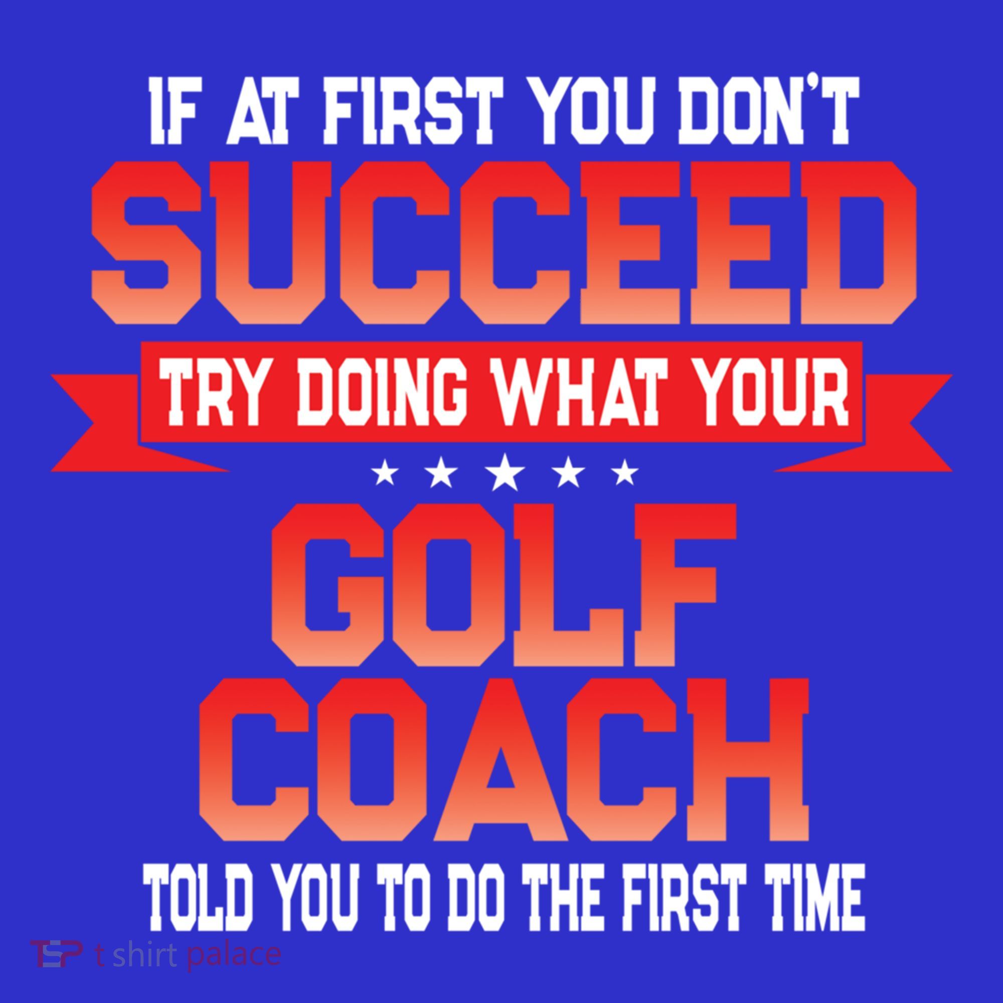 Fun Golf Coach Gift Funny Golfing Coaches Quote Great Gift Women's T-Shirt