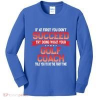 Fun Golf Coach Gift Funny Golfing Coaches Quote Great Gift Kids Long Sleeve Shirt thumb 0
