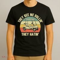Funny Golf Cart See Me Rollin They Hatin Humor T-Shirt thumb 3