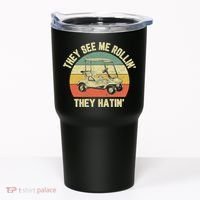 Funny Golf Cart See Me Rollin They Hatin Humor Tumbler thumb 0