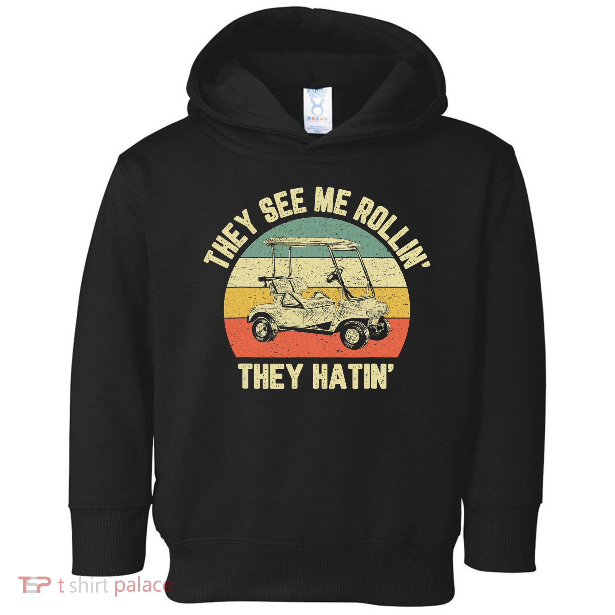 Funny Golf Cart See Me Rollin They Hatin Humor Toddler Hoodie