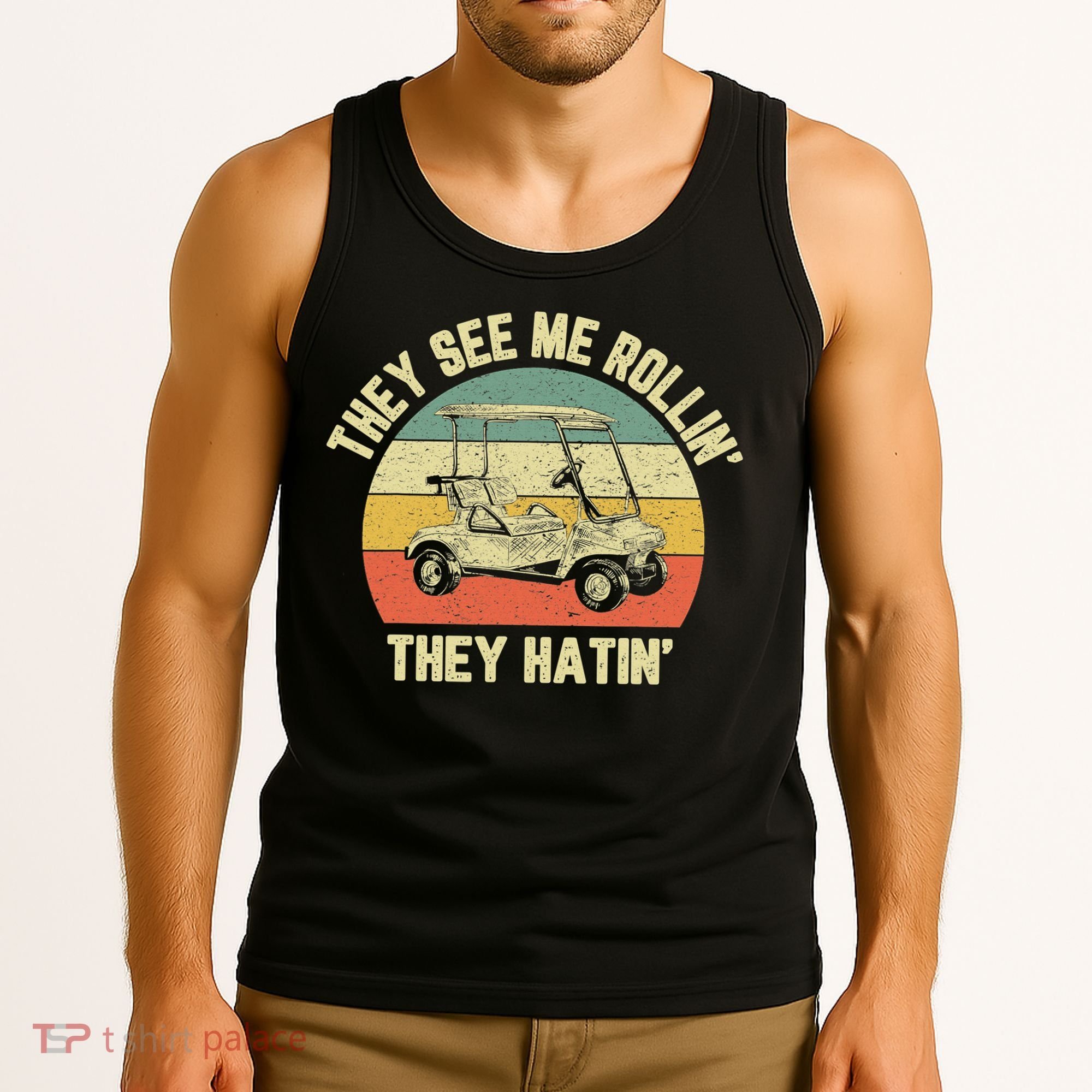 Funny Golf Cart See Me Rollin They Hatin Humor Tank Top