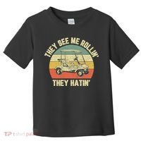 Funny Golf Cart See Me Rollin They Hatin Humor Toddler T-Shirt thumb 0