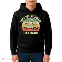Funny Golf Cart See Me Rollin They Hatin Humor Kids Hoodie thumb 4