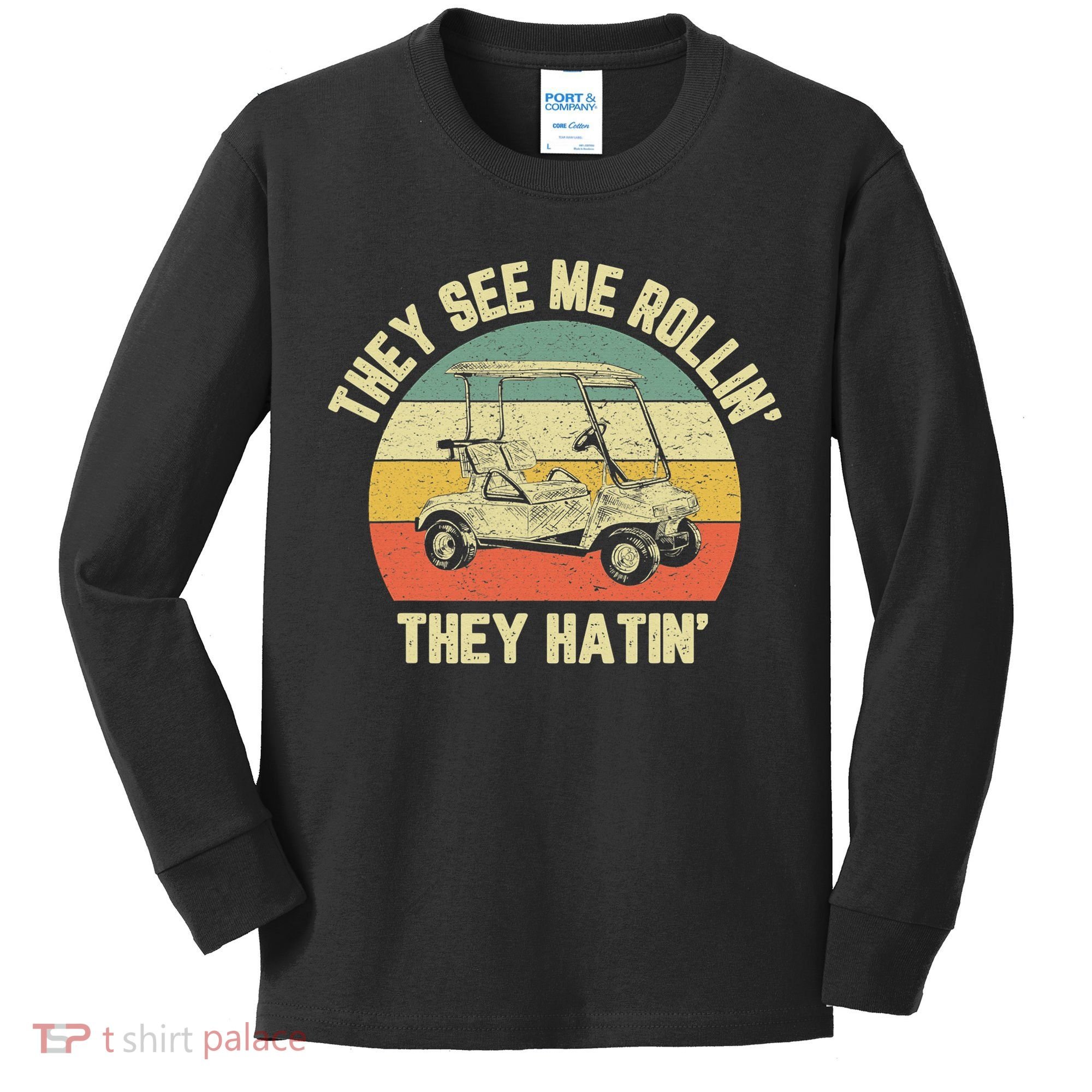Funny Golf Cart See Me Rollin They Hatin Humor Kids Long Sleeve Shirt