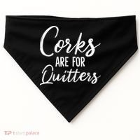 Funny Gift Corks Are For Quitters Funny Wine Ing Sarcasm Gift USA-Made Doggie Bandana thumb 0