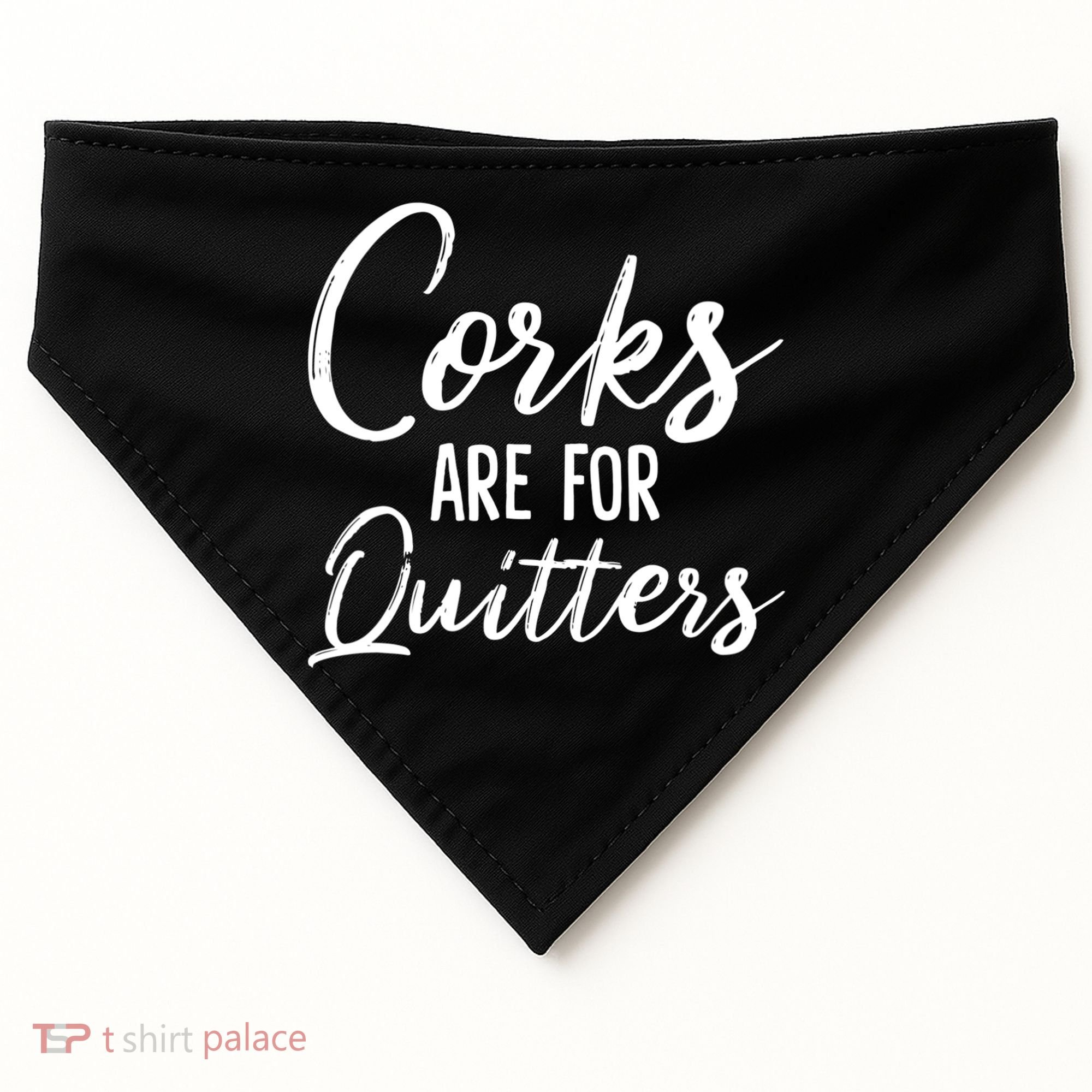 Funny Gift Corks Are For Quitters Funny Wine Ing Sarcasm Gift USA-Made Doggie Bandana
