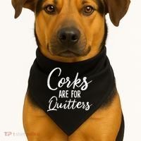 Funny Gift Corks Are For Quitters Funny Wine Ing Sarcasm Gift USA-Made Doggie Bandana thumb 1