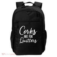 Funny Gift Corks Are For Quitters Funny Wine Ing Sarcasm Gift Backpack thumb 0