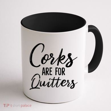 Funny Gift Corks Are For Quitters Funny Wine Ing Sarcasm Gift Coffee Mug back