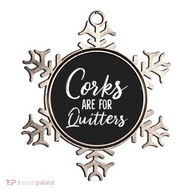 Funny Gift Corks Are For Quitters Funny Wine Ing Sarcasm Gift Ornament