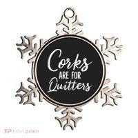 Funny Gift Corks Are For Quitters Funny Wine Ing Sarcasm Gift Ornament thumb 0